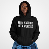 BORN WARRIOR NOT A WORRIER