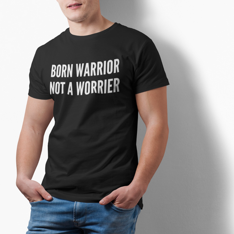 TEE : BORN WARRIOR NOT A WORRIER