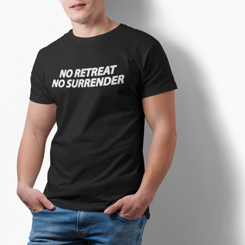 TEE : NO RETREAT NO SURRENDER