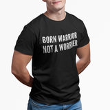 TEE : BORN WARRIOR NOT A WORRIER